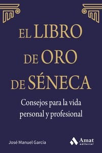 Papel LIBRO DE ORO DE SENECA CONSEJOS PARA LA VIDA PERSONAL Y PROFESIONAL