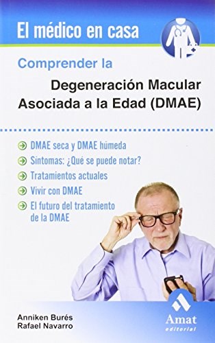 Papel COMPRENDER LA DEGENERACION MACULAR ASOCIADA A LA EDAD (DMAE) (COLECCION EL MEDICO EN CASA)