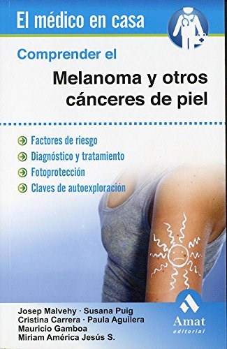 Papel COMPRENDER EL MELANOMA Y OTROS CANCER DE PIEL FACTORES DE RIESGO DIAGNOSTICO Y TRATAMIENTO