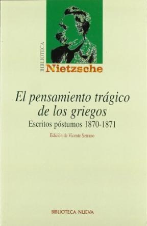 Papel PENSAMIENTO TRAGICO DE LOS GRIEGOS [ESCRITOS POSTUMOS 1870 - 1871] (BIBLIOTECA NIETZSCHE)