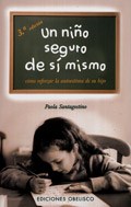 Papel UN NIÑO SEGURO DE SI MISMO COMO REFORZAR LA AUTOESTIMA DE SU HIJO (NUEVA CONSCIENCIA)