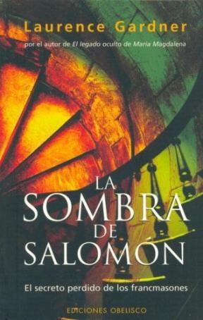 Papel SOMBRA DE SALOMON EL SECRETO PERDIDO DE LOS FRANCMASONES (ESTUDIOS Y DOCUMENTOS) (RUSTICA)