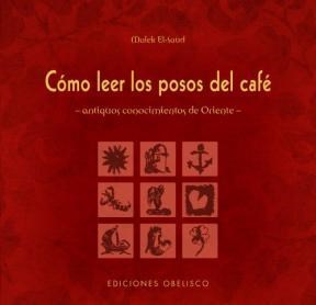 Papel COMO LEER LOS POSOS DEL CAFE ANTIGUOS CONOCIMIENTOS DE  ORIENTE (CARTONE)
