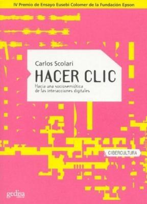 Papel HACER CLIC HACIA UNA SOCIOSEMIOTICA DE LAS INTERACCIONES DIGITALES (CIBERCULTURA)