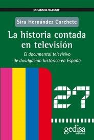 Papel HISTORIA CONTADA EN TELEVISION EL DOCUMENTAL TELEVISIVO (COLECCION ESTUDIOS DE TELEVISION)