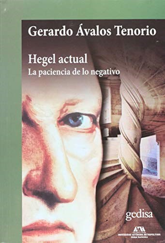 Papel HEGEL ACTUAL LA PACIENCIA DE LO NEGATIVO (COLECCION FILOSOFIA)
