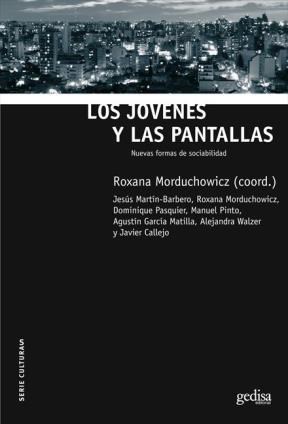 Papel JOVENES Y LAS PANTALLAS NUEVAS FORMAS DE SOCIABILIDAD (  SERIE CULTURAS)