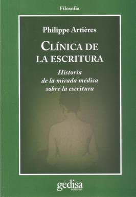 Papel CLINICA DE LA ESCRITURA HISTORIA DE LA MIRADA MEDICA SOBRE LA ESCRITURA (FILOSOFIA) (RUSTICA)