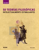 Papel 50 TEORIAS FILOSOFICAS INTELECTUALMENTE ESTIMULANTES (COLECCION GUIA BREVE) (CARTONE)
