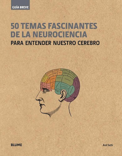 Papel 50 TEMAS FASCINANTES DE LA NEUROCIENCIA PARA ENTENDER NUESTRO CEREBRO (COLECCION GUIA BREVE)