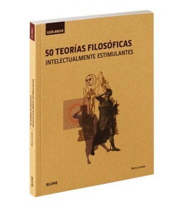 Papel 50 TEORIAS FILOSOFICAS INTELECTUALMENTE ESTIMULANTES (COLECCION GUIA BREVE)