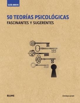 Papel 50 TEORIAS PSICOLOGICAS FASCINANTES Y SUGERENTES (COLECCION GUIA BREVE)