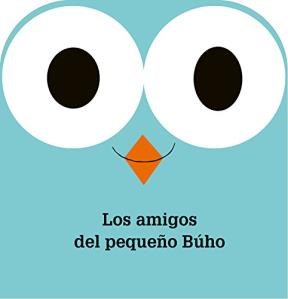 Papel AMIGOS DEL PEQUEÑO BUHO (COLECCION PARA APRENDER JUGANDO) (TELA)