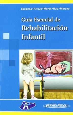 Papel GUIA ESENCIAL DE REHABILITACION INFANTIL (RUSTICA)