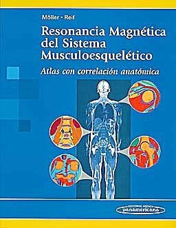 Papel RESONANCIA MAGNETICA DEL SISTEMA MUSCULOESQUELETICO ATLAS CON CORRELACION ANATOMICA