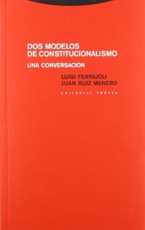 Papel DOS MODELOS DE CONSTITUCIONALISMO UNA CONVERSACION (COLECCION ESTRUCTURAS Y PROCESOS)