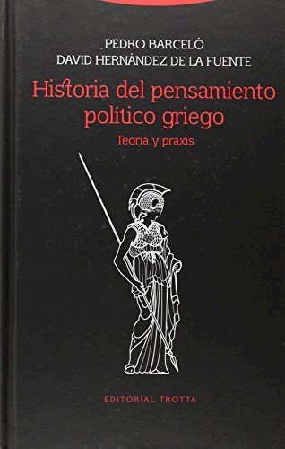 Papel HISTORIA DEL PENSAMIENTO POLITICO GRIEGO TEORIA Y PRAXIS (ESTRUCTURAS Y PROCESOS) (CARTONE)