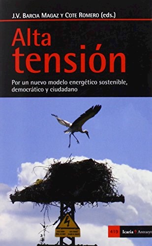 Papel ALTA TENSION POR UN NUEVO MODELO ENERGETICO SOSTENIBLE DEMOCRATICO Y CIUDADANO (ANTRAZYT 419)