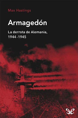 Papel ARMAGEDON LA DERROTA DE ALEMANIA [1944-1945] (COLECCION MEMORIA CRITICA)