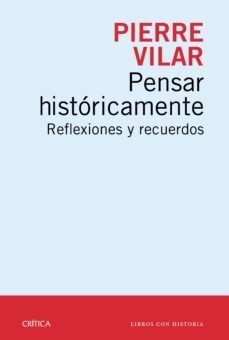 Papel PENSAR HISTORICAMENTE REFLEXIONES Y RECUERDOS (COLECCION LIBROS CON HISTORIA)