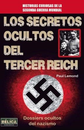 Papel SECRETOS OCULTOS DEL TERCER REICH DOSSIERS OCULTOS DEL  NAZISMO (HISTORIA BELICA)
