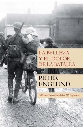 Papel BELLEZA Y EL DOLOR DE LA BATALLA LA PRIMERA GUERRA MUNDIAL EN 227 FRAGMENTOS (3 EDICION)