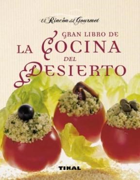 Papel GRAN LIBRO DE LA COCINA DEL DESIERTO (COLECCION EL RINCON DEL GOURMET) (CARTONE)