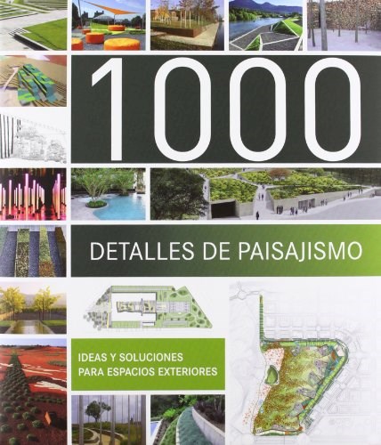 Papel 1000 DETALLES DE PAISAJISMO IDEAS Y SOLUCIONES PARA ESPACIOS Y EXTERIORES (CARTONE)