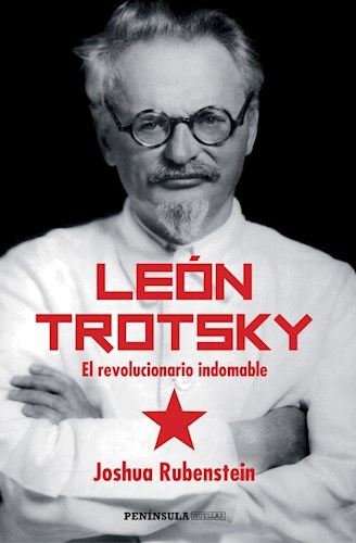 Papel LEON TROTSKY EL REVOLUCIONARIO INDOMABLE (COLECCION HUELLAS)