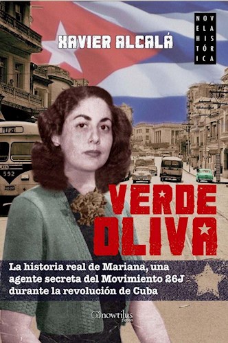 Papel VERDE OLIVA LA HISTORIA REAL DE MARIANA UNA AGENTE SECRETA DEL MOVIMIENTO 26J DURANTE LA...