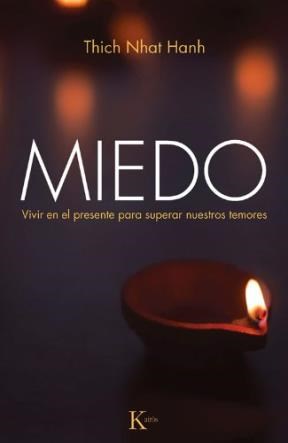 Papel MIEDO VIVIR EN EL PRESENTE PARA SUPERAR NUESTROS TEMORES (COLECCION SABIDURIA PERENNE)
