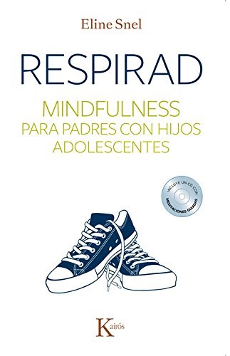 Papel RESPIRAD MINDFULNESS PARA PADRES CON HIJOS ADOLESCENTES (COL. PSICOLOGIA) (INCLUYE CD) (RUSTICA)