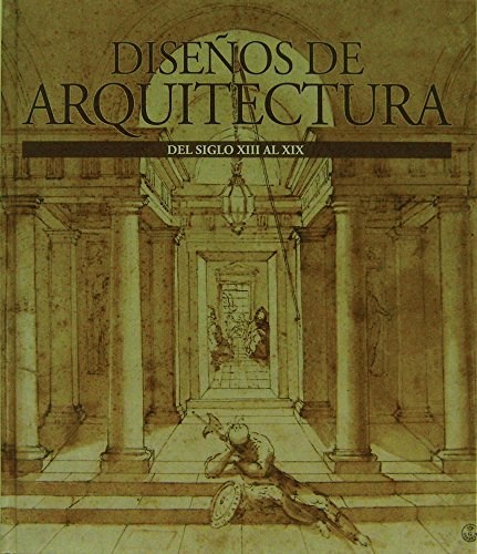 Papel DISEÑOS DE ARQUITECTURA DEL SIGLO XIII AL XIX (ILUSTRADO) (CARTONE)