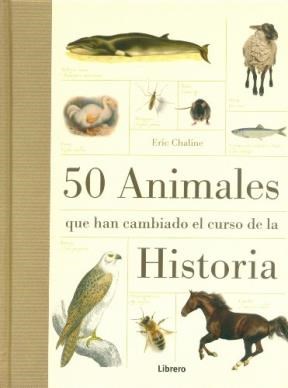 Papel 50 ANIMALES QUE HAN CAMBIADO EL CURSO DE LA HISTORIA (C  ARTONE)