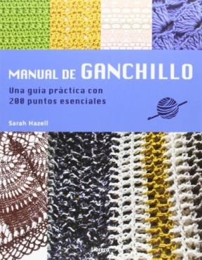 Papel MANUAL DE GANCHILLO UNA GUIA PRACTICA CON 200 PUNTOS ESENCIALES