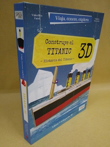 Build the 3D Titanic. The history of the Titanic. Travel, learn and  explore. Ediz. a colori. Con Giocattolo - Valentina Manuzzato - Valentina  Facci - - Libro - Sassi - Science