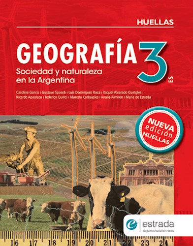 Papel GEOGRAFIA 3 ESTRADA HUELLAS (ES) SOCIEDAD Y NATURALEZA EN LA ARGENTINA (NOVEDAD 2014)