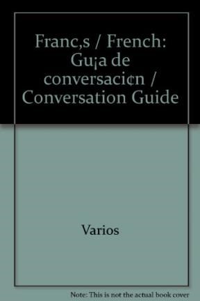 Papel FRANCES GUIA DE CONVERSACION (FRASES - VOCABULARIO - DATOS IMPRESCINDIBLES) (BOLSILLO) (RUSTICA)