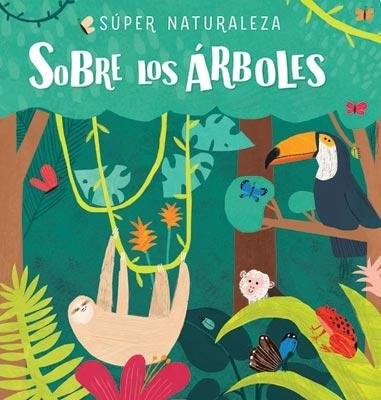Papel SOBRE LOS ARBOLES (COLECCION SUPER NATURALEZA) (CARTONE)