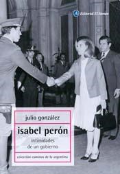Papel ISABEL PERON INTIMIDADES DE UN GOBIERNO (CAMINOS DE LA  ARGENTINA )