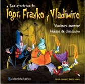 Papel AVENTURAS DE IGOR FRANKO Y VLADIMIRO (VLADIMIRO INVENTOR HUESOS DE DINOSAURIO) (RUSTICA)