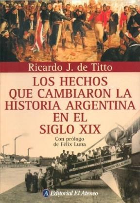 Papel HECHOS QUE CAMBIARON LA HISTORIA ARGENTINA SIGLO XIX