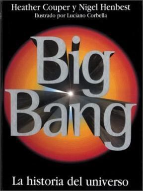 Papel BIG BANG LA HISTORIA DEL UNIVERSO (COLECCION NATURALEZA)