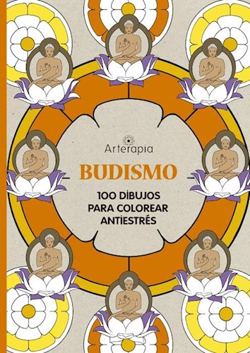 Papel BUDISMO 100 DIBUJOS PARA COLOREAR ANTIESTRES (COLECCION ARTERAPIA)