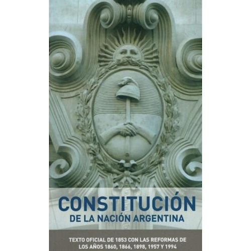 Papel CONSTITUCION DE LA NACION ARGENTINA (TEXTO OFICIAL DE 1853 CON LAS REFORMAS INCLUIDAS) (BOLSILLO)