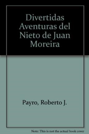 Papel DIVERTIDAS AVENTURAS DEL NIETO DE JUAN MOREIRA (BCC 60)