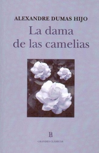 Papel DAMA DE LAS CAMELIAS (COLECCION GRANDES CLASICOS)