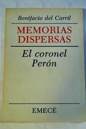 Papel MEMORIAS DISPERSAS EL CORONEL PERON (RUSTICA)