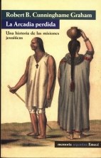 Papel ARCADIA PERDIDA UNA HISTORIA DE LAS MISIONES JESUITICAS  (MEMORIA ARGENTINA)
