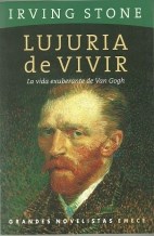 Papel LUJURIA DE VIVIR LA VIDA EXUBERANTE DE VAN GOGH (GRANDE  S NOVELISTAS)